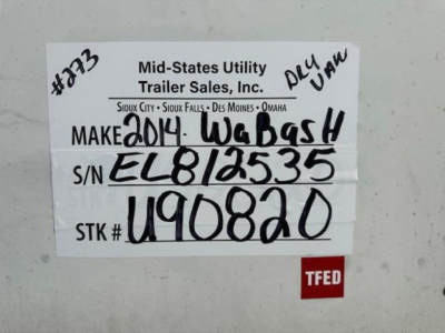 Trailer label showing Make 2014 Wabash, S/N EL812535, STK# U40820, M-S Utility Trailer Sales, TFED. Handwritten numbers and stock tag.
