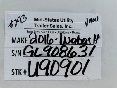 Trailer label showing Make 2016 Wabash H, S/N GL9086031, STK # U90901 from Mid-States Utility Trailer Sales, Inc. with handwritten numbers.