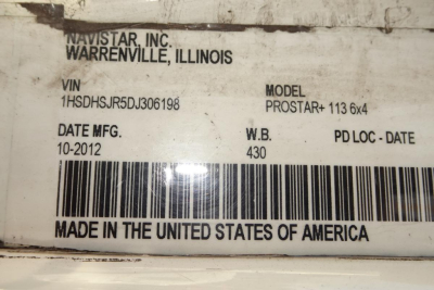 VIN 1HSDHSJR5DJ306198, Model PROSTAR+ 113 6x4, Date Mfg 10-2012, WB 430, Made in USA; Navistar Warrenville IL label