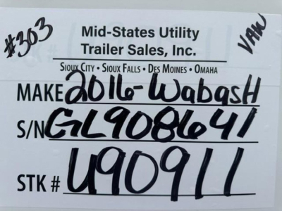 Mid-States Utility Trailer Sales, Inc. tag with handwritten make 2016 Wabash and S/N GL908641, Stock U90911, S/N and STK # handwritten.