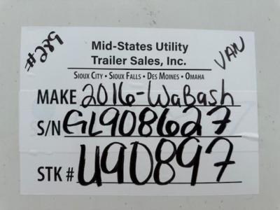 Label reading Mid-Sates Utility Trailer Sales, Inc. Make 2016-Wabash S/N G190861g7 STK # U90897 handwritten.