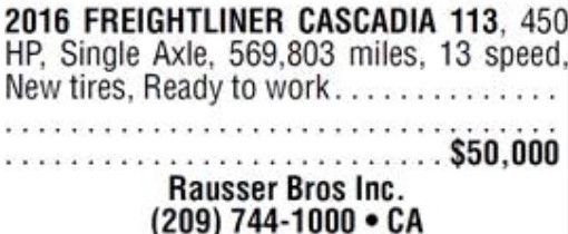 2016 Freightliner Cascadia 113 listing text with stock number, mileage, and price: 2016 FREIGHTLINER CASCADIA 113, HP, Single Axle, 569,803 miles, 13 speed, New tires, Ready to work, $50,000. Rauser Bros Inc. contact info CA.